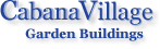 Cabana Village sheds, garden sheds, pool houses, pool cabanas and spa enclosures text logo